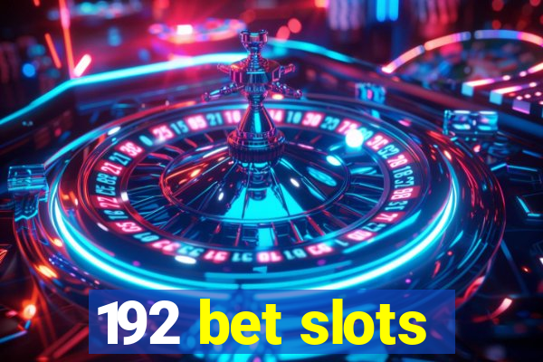 192 bet slots